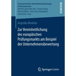 Zur Vereinheitlichung des europaischen Prufungsmarkts am Beispiel der Unternehmensbewertung