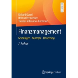 Finanzmanagement: Grundlagen - Konzepte - Umsetzung