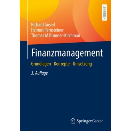 Finanzmanagement: Grundlagen - Konzepte - Umsetzung