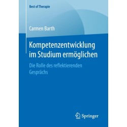 Kompetenzentwicklung im Studium ermoglichen: Die Rolle des reflektierenden Gesprachs
