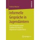 Informelle Gesprache in Jugendamtern: Eine Ethnografie sozialer Praktiken der Arbeit im Allgemeinen Sozialen Dienst