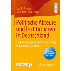 Politische Akteure und Institutionen in Deutschland: Eine forschungsorientierte Einfuhrung in das politische System