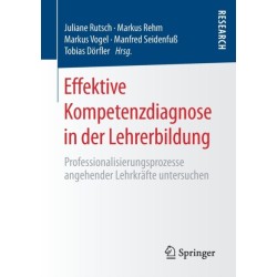 Effektive Kompetenzdiagnose in der Lehrerbildung: Professionalisierungsprozesse angehender Lehrkrafte untersuchen