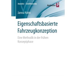 Eigenschaftsbasierte Fahrzeugkonzeption: Eine Methodik in der fruhen Konzeptphase