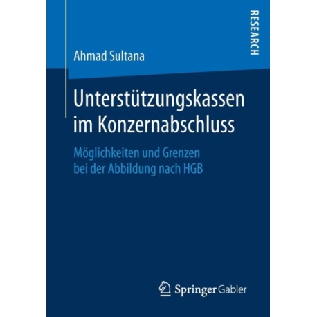 Unterstutzungskassen im Konzernabschluss: Moglichkeiten und Grenzen bei der Abbildung nach HGB