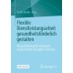 Flexible Dienstleistungsarbeit gesundheitsforderlich gestalten: Herausforderung fur ambulante soziale Dienste und agile IT-Services