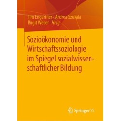 Soziookonomie und Wirtschaftssoziologie im Spiegel sozialwissenschaftlicher Bildung