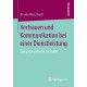 Vertrauen und Kommunikation bei einer Dienstleistung: Eine prozessorientierte Studie