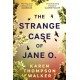 The Strange Case of Jane O.: The extraordinary and unforgettable new novel from the international bestselling author of THE AGE OF MIRACLES
