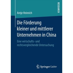 Die Forderung kleiner und mittlerer Unternehmen in China: Eine wirtschafts- und rechtsvergleichende Untersuchung