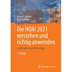 Die HOAI 2021 verstehen und richtig anwenden: mit Beispielen und Praxistipps