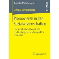 Promovieren in den Sozialwissenschaften: Eine sozialisationstheoretische Erschließung des Forschungsfeldes Promotion