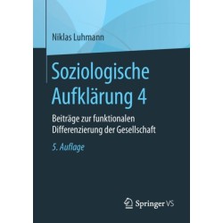 Soziologische Aufklarung 4: Beitrage zur funktionalen Differenzierung der Gesellschaft