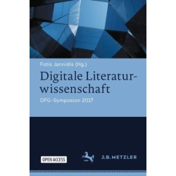 Digitale Literaturwissenschaft: DFG-Symposion 2017