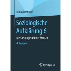 Soziologische Aufklarung 6: Die Soziologie und der Mensch