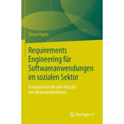Requirements Engineering fur Softwareanwendungen im sozialen Sektor: Innovationen fur eine Vielzahl von Nutzerbedurfnissen
