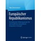 Europaischer Republikanismus: Ein koharenter Erklarungsansatz fur wirtschaftliche und politische Integration in Europa?