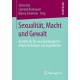 Sexualitat, Macht und Gewalt: Anstoße fur die sexualpadagogische Arbeit mit Kindern und Jugendlichen