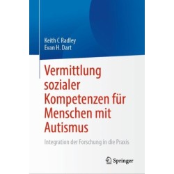 Vermittlung sozialer Kompetenzen fur Menschen mit Autismus: Integration der Forschung in die Praxis