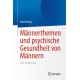 Mannerthemen und psychische Gesundheit von Mannern: Eine Einfuhrung