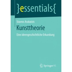 Kunsttheorie: Eine ideengeschichtliche Erkundung