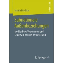 Subnationale Außenbeziehungen: Mecklenburg-Vorpommern und Schleswig-Holstein im Ostseeraum