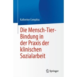 Die Mensch-Tier-Bindung in der Praxis der klinischen Sozialarbeit