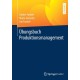 Ubungsbuch Produktionsmanagement