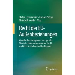 Recht der EU-Außenbeziehungen: Geteilte Zustandigkeiten und geteilte Werte in Abkommen zwischen der EU und ihren ostlichen Nachbarlandern