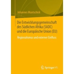 Die Entwicklungsgemeinschaft des Sudlichen Afrika (SADC) und die Europaische Union (EU): Regionalismus und externer Einfluss