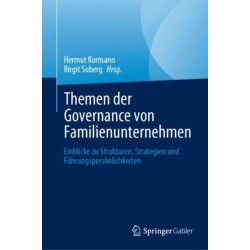 Themen der Governance von Familienunternehmen: Einblicke zu Strukturen, Strategien und Fuhrungspersonlichkeiten