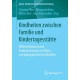 Kindheiten zwischen Familie und Kindertagesstatte: Differenzdiskurse und Positionierungen von Eltern und padagogischen Fachkraften
