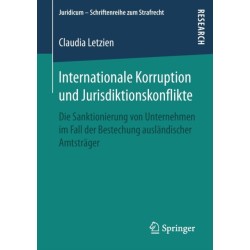 Internationale Korruption und Jurisdiktionskonflikte: Die Sanktionierung von Unternehmen im Fall der Bestechung auslandischer Amtstrager