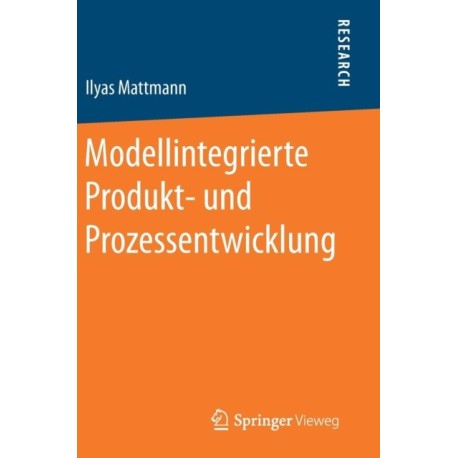 Modellintegrierte Produkt- und Prozessentwicklung