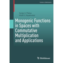 Monogenic Functions in Spaces with Commutative Multiplication and Applications