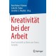 Kreativitat bei der Arbeit: Eine Festschrift zu Ehren von Teresa Amabile
