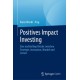 Positives Impact Investing: Eine nachhaltige Brucke zwischen Strategie, Innovation, Wandel und Lernen
