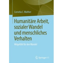 Humanitare Arbeit, sozialer Wandel und menschliches Verhalten: Mitgefuhl fur den Wandel