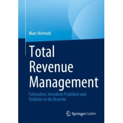 Total Revenue Management: Fallstudien, bewahrte Praktiken und Einblicke in die Branche