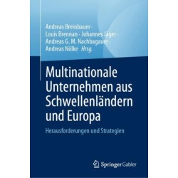 Multinationale Unternehmen aus Schwellenlandern und Europa: Herausforderungen und Strategien