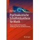 Psychoakustische Schallfeldsynthese fur Musik: Raum schaffen fur Komposition, Auffuhrung, Akustik und Wahrnehmung