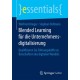 Blended Learning fur die Unternehmensdigitalisierung: Qualifizieren Sie Fuhrungskrafte zu Botschaftern des digitalen Wandels