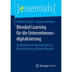 Blended Learning fur die Unternehmensdigitalisierung: Qualifizieren Sie Fuhrungskrafte zu Botschaftern des digitalen Wandels