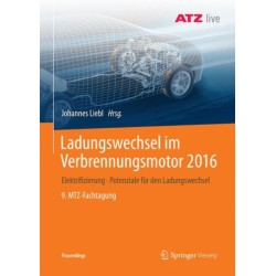 Ladungswechsel im Verbrennungsmotor 2016: Elektrifizierung - Potenziale fur den Ladungswechsel - 9. MTZ-Fachtagung