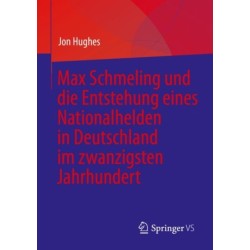 Max Schmeling und die Entstehung eines Nationalhelden in Deutschland im zwanzigsten Jahrhundert