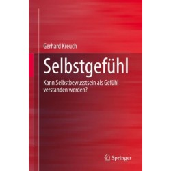 Selbstgefuhl: Kann Selbstbewusstsein als Gefuhl verstanden werden?