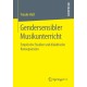 Gendersensibler Musikunterricht: Empirische Studien und didaktische Konsequenzen