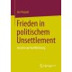 Frieden in politischem Unsettlement: Jenseits von Konfliktlosung