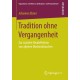 Tradition ohne Vergangenheit: Zur sozialen Neudefinition von alpinen Maskenbrauchen