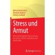 Stress und Armut: Eine interdisziplinare Untersuchung von Stress in Zellen, Individuen und Gesellschaft
